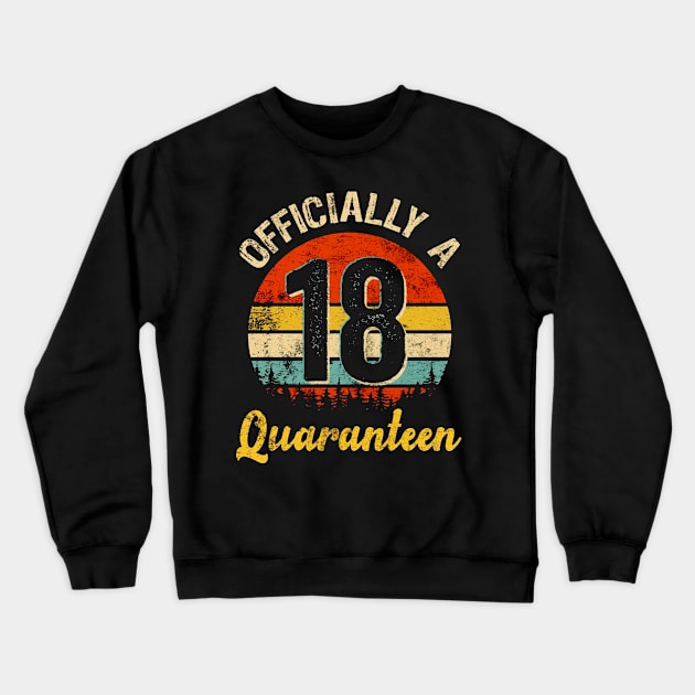 Officially A 18 Quaranteen Vintage Birthday Crewneck Sweatshirt by DAN LE